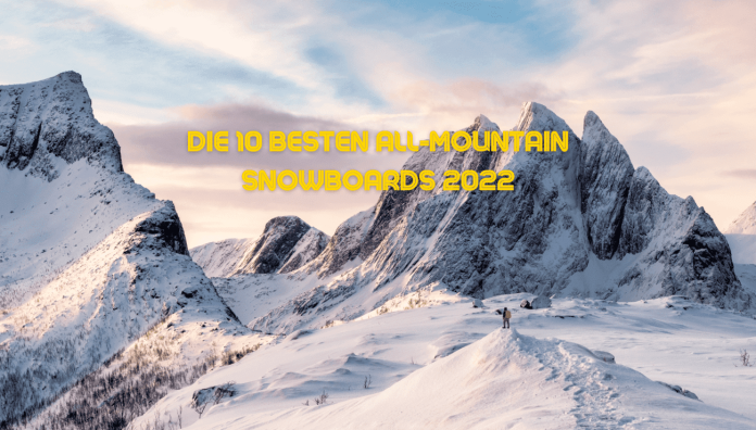 Die 10 besten All-Mountain Snowboards 2022